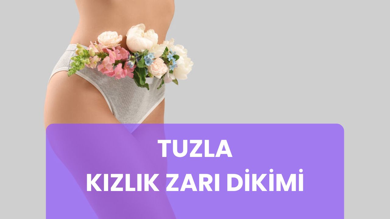 Tuzla kızlık zarı dikimi