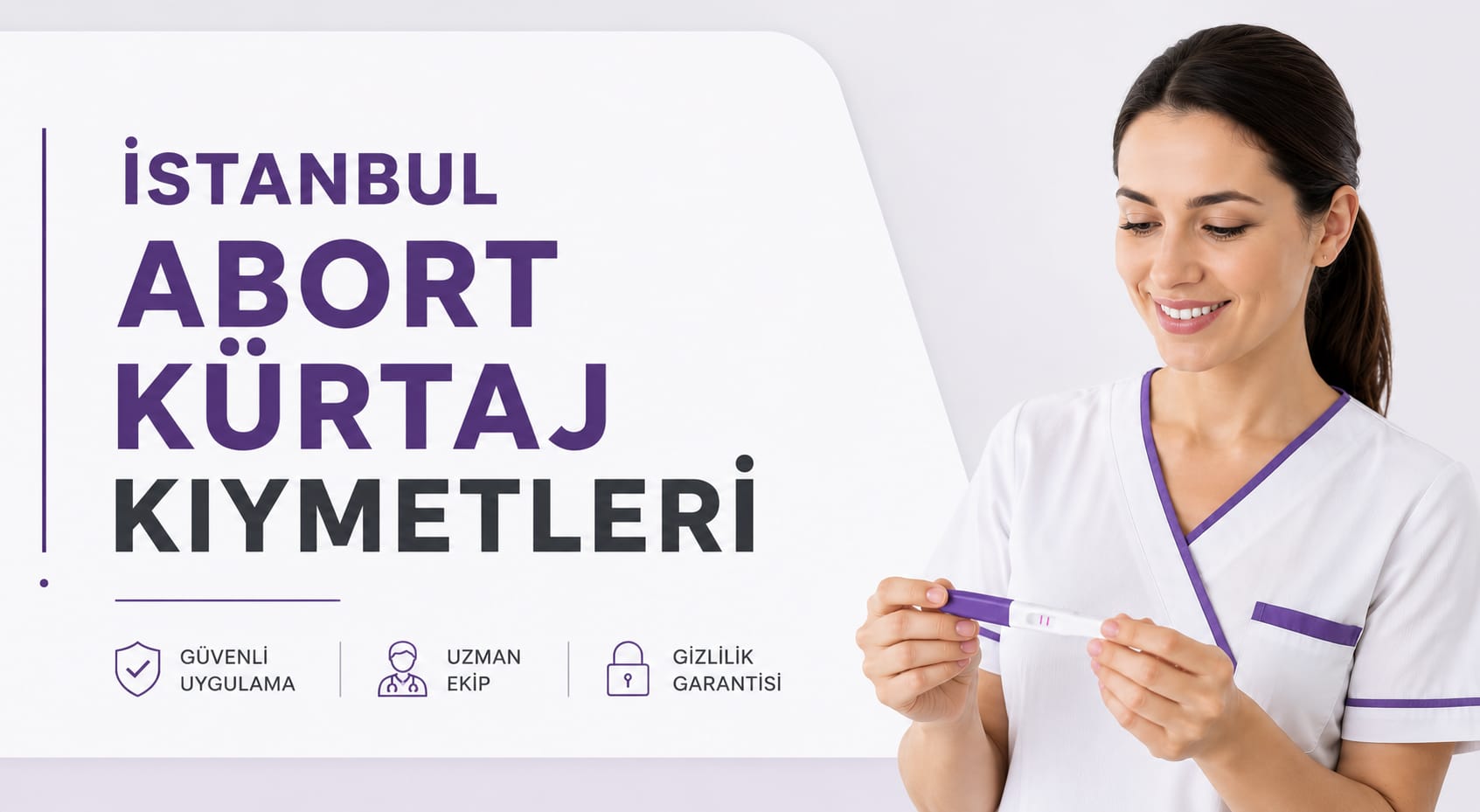 Turkish banner: a smiling nurse in white scrubs holding a pregnancy test, with bold purple text about Istanbul abortion services on the left and icons for safe practice, expert team, and privacy on the bottom.