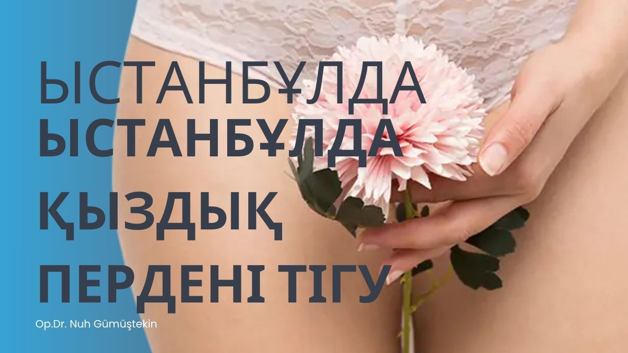 Ыстанбұлда Қыздық Пердені Тігу